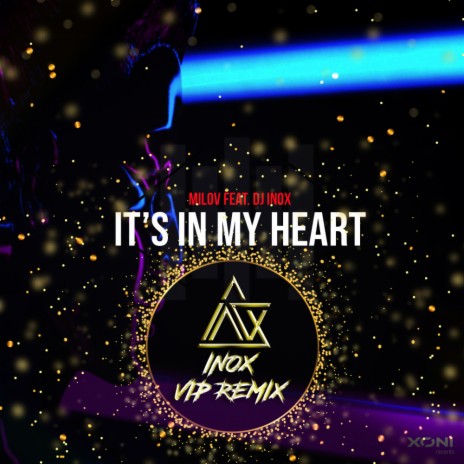 It's In My Heart (Inox Vip Remix) ft. DJ Inox