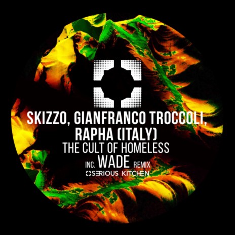 The Cult Of Homeless (Wade Remix) ft. Gianfranco Troccoli & RAPHA (ITALY)