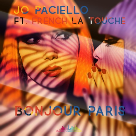 Bonjour Paris (Le Parisien Mix) ft. French La Touche | Boomplay Music
