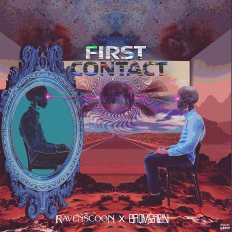 First Contact ft. Bromosapien