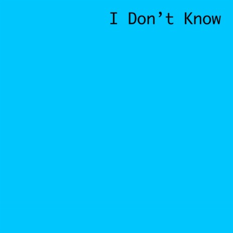 I Don't Know (Acapella) | Boomplay Music