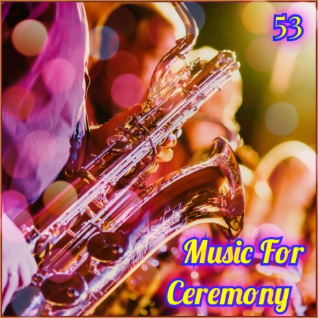 Music for Ceremony-53 | Boomplay Music