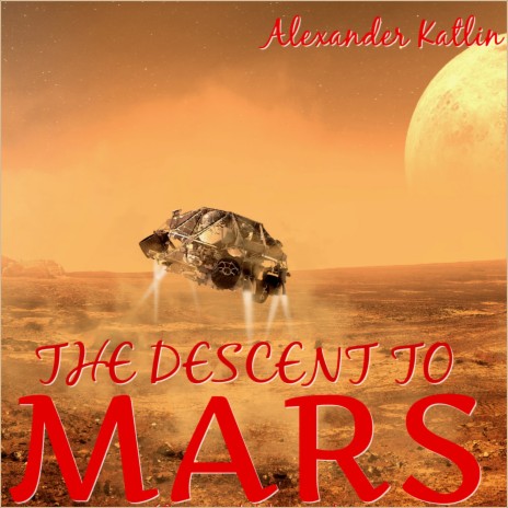 The Descent to Mars | Boomplay Music