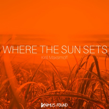 Where The Sun Sets (Original Mix)
