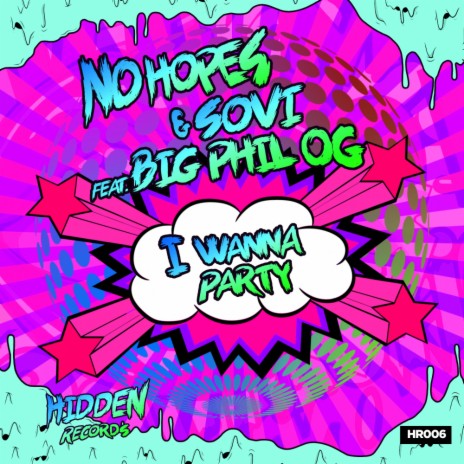 I Wanna Party (Original Mix) ft. Sovi & Big Phil OG | Boomplay Music