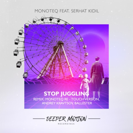 Stop Juggling (Re-Touch Version) ft. Serhat Kidil | Boomplay Music