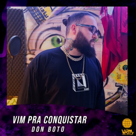 Vim Pra Conquistar ft. Don Boto | Boomplay Music