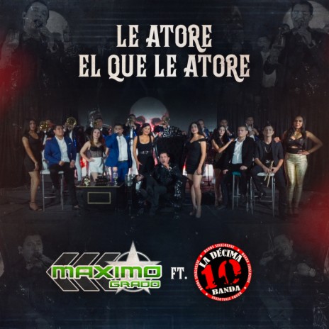 Le Atore El Que Le Atore (En Vivo) ft. La Decima Banda | Boomplay Music