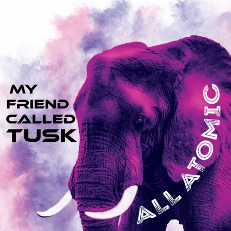 My Friend Called Tusk (Original Mix)