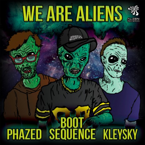 We Are Aliens (Original Mix) ft. Kleysky & Phazed | Boomplay Music