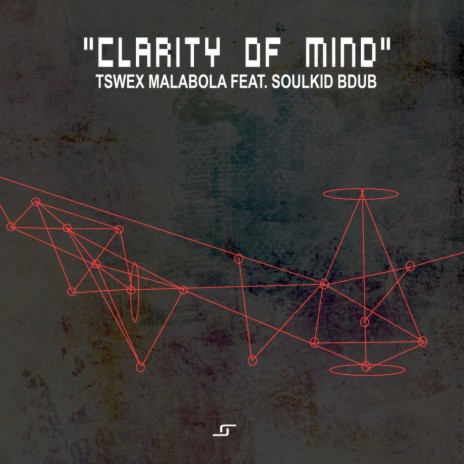 Clarity of Mind (Original Mix) ft. Tswex Malabola | Boomplay Music