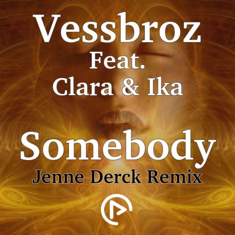 Somebody (Jenne Derck Remix) ft. Clara & Ika | Boomplay Music