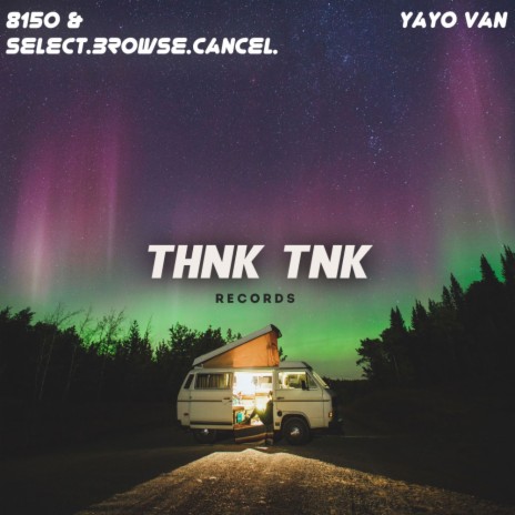 Yayo Van (Original Mix) ft. select.browse.cancel.