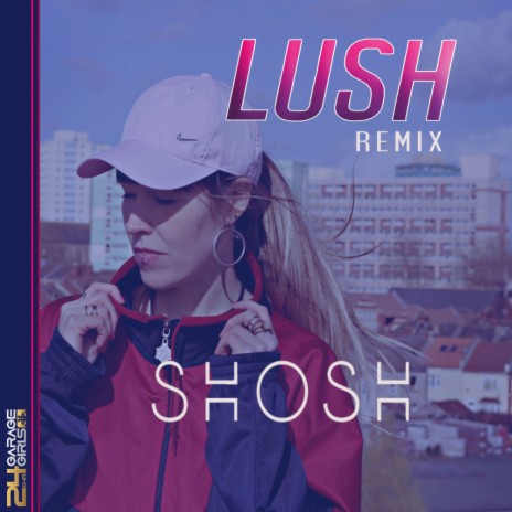 Lush (SHOSH Remix) | Boomplay Music