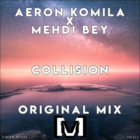 Collision (Original Mix) ft. Mehdi Bey | Boomplay Music