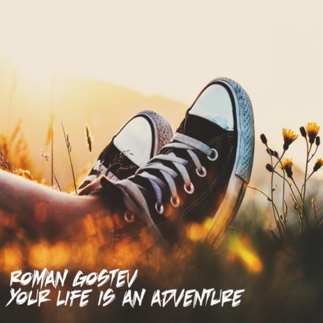 Your Life Is An Adventure (Original Mix) | Boomplay Music