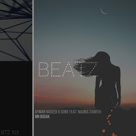 Mn Bodak (Original Mix) ft. Soire & Nadina Zarifeh | Boomplay Music