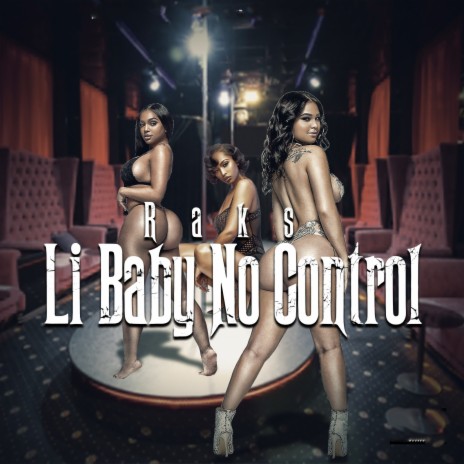 Li Baby No Control | Boomplay Music