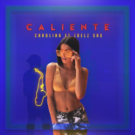 Caliente ft. Joelz Sax | Boomplay Music