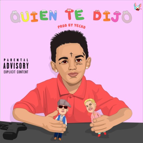 Quien Te Dijo | Boomplay Music