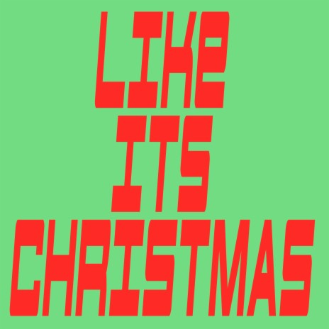 Like It's Christmas | Boomplay Music