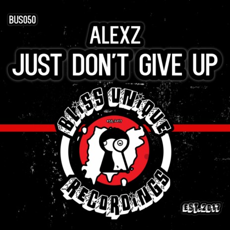 Just Don't Give Up (Original Mix)