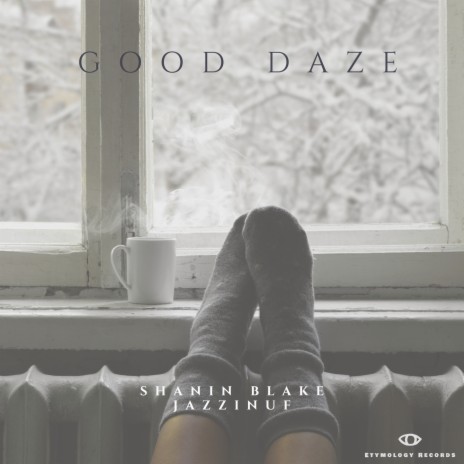 good daze ft. Shanin Blake
