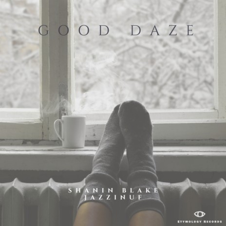 good daze ft. Shanin Blake | Boomplay Music