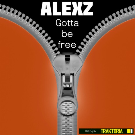 Gotta Be Free (Original Mix)