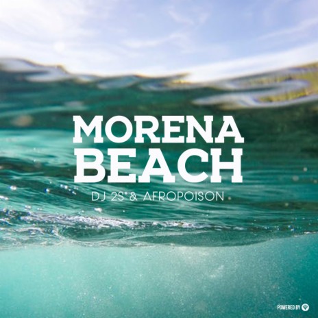 Morena Beach (Original Mix) ft. Afropoison | Boomplay Music