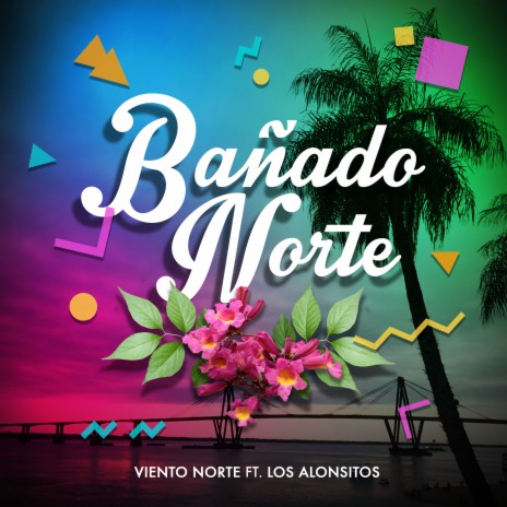 Bañado Norte ft. Los Alonsitos | Boomplay Music