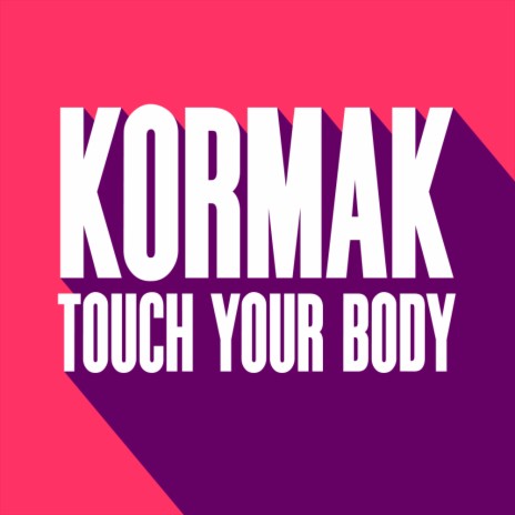 Touch Your Body (Original Mix)