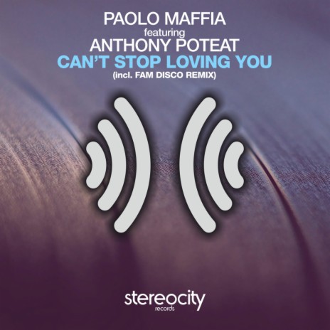 Can't Stop Loving You (FAM Disco Remix) ft. Anthony Poteat | Boomplay Music