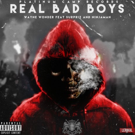 The Real Bad Boys ft. Ninjaman & Surpriz | Boomplay Music