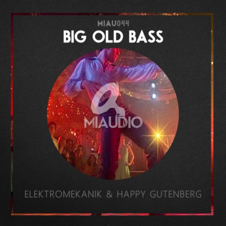 Big Old Bass (Original Mix) ft. Happy Gutenberg | Boomplay Music