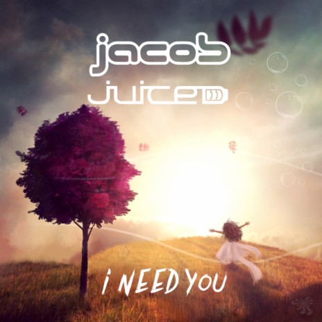 I Need You (Original Mix) ft. Juiced