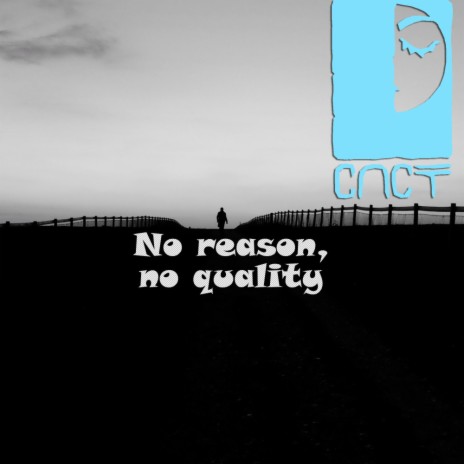 No Reason, No Quality (Original Mix)