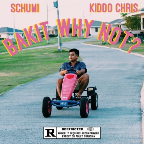 Bakit Why Not? ft. Kiddo Chris | Boomplay Music