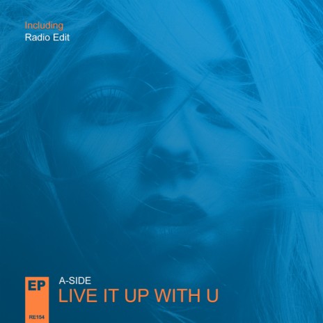 Live It Up With U (Radio Edit) | Boomplay Music