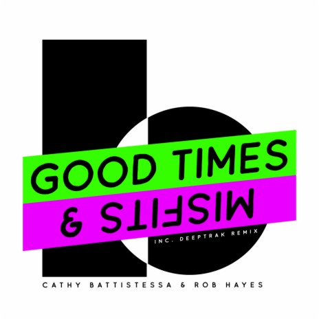 Good Times & Misfits (Original Mix) ft. Rob Hayes | Boomplay Music