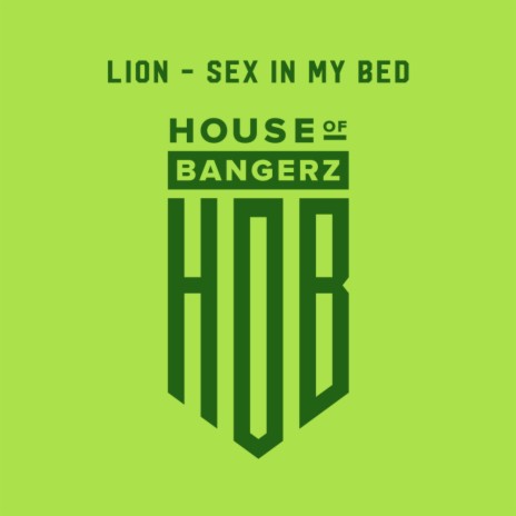 Sex In My Bed (Original Mix)