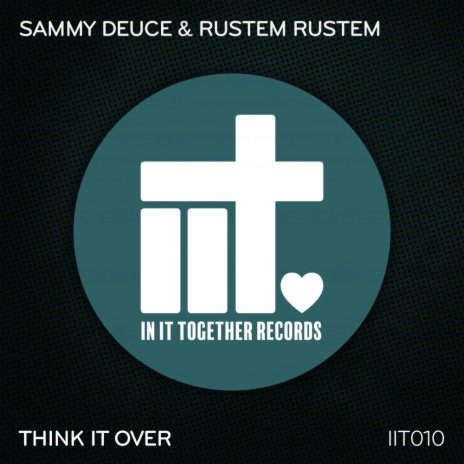 Think It Over (Original Mix) ft. Rustem Rustem | Boomplay Music