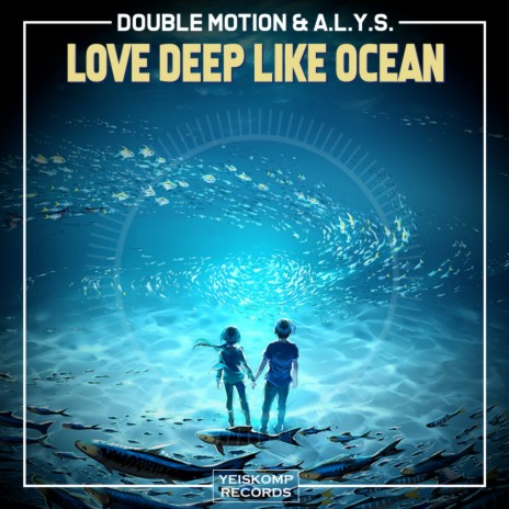 Love Deep Like Ocean (Original Mix) ft. A.L.Y.S. | Boomplay Music