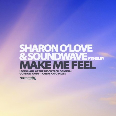 Make Me Feel (Gordon John Remix) ft. Soundwave & Insley | Boomplay Music