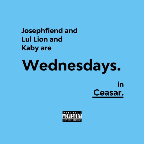 Ceasar ft. Josephfiend, Kaby & Lul Lion | Boomplay Music