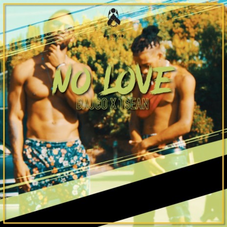 No Love ft. TSeaN | Boomplay Music