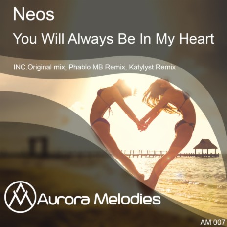 You Will Always Be In My Heart (Original Mix)