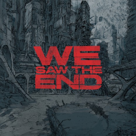 We Saw the End | Boomplay Music