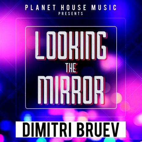 Looking The Mirror (Original Mix)