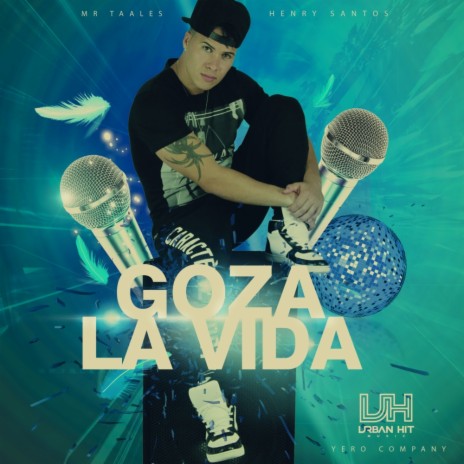 Goza La Vida (Original Mix) ft. Mr. Taales & Henry Santos